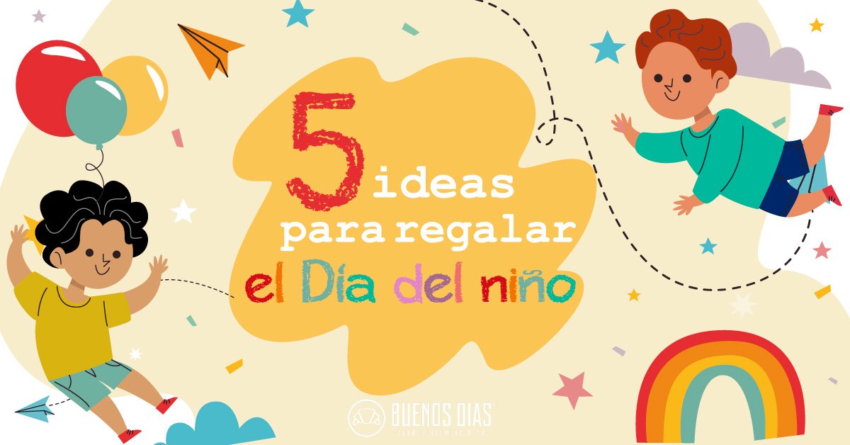 5 Ideas para regalar en el Día del Niño